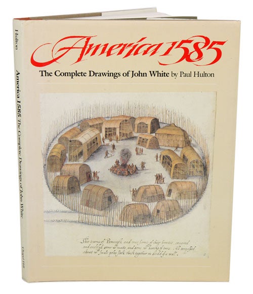 Stock ID 41308 America 1585: the complete drawings of John White. Paul Hutton.