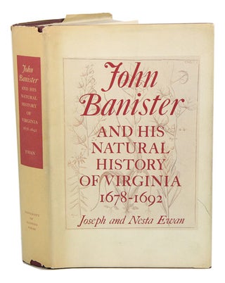 Stock ID 41313 John Banister and his natural history of Virginia 1678-1692. Joseph and Nesta Ewan