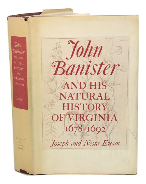Stock ID 41313 John Banister and his natural history of Virginia 1678-1692. Joseph and Nesta Ewan.