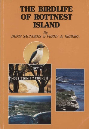Stock ID 4132 The birdlife of Rottnest Island. D. A. Saunders, Perry De Rebeira
