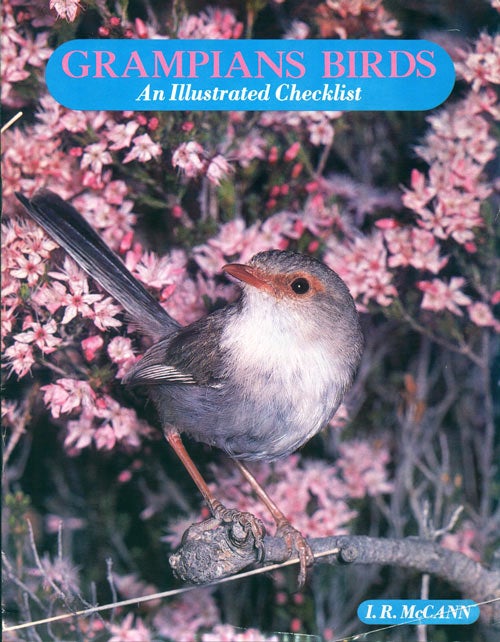 Stock ID 4133 Grampians birds: an illustrated checklist. I. R. McCann.