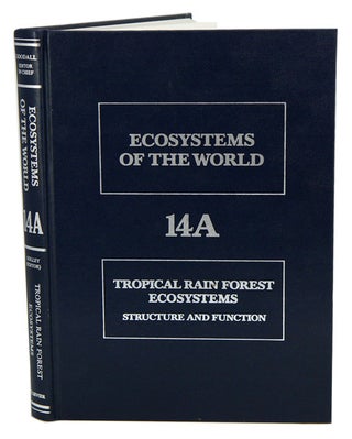 Stock ID 41334 Ecosystems of the world, volume 14A: tropical rain forest ecosystems. Structure...