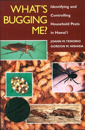 Stock ID 41372 What's bugging me?: identifying and controlling household pests in Hawai'i. Joann...