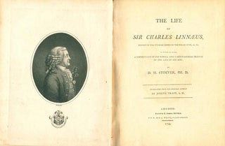 The life of Sir Charles [Carl von Linné] Linnaeus: a copious list of his works, and a biographical sketch of the life of his son