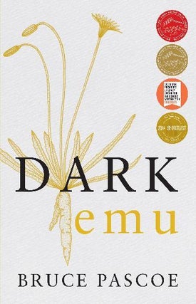 Stock ID 41423 Dark emu: Aboriginal Australia and the birth of agriculture. Bruce Pascoe