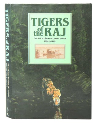 Stock ID 41433 Tigers of the Raj: pages from the Shikar Diaries1894 to 1949 of Colonel Burton,...