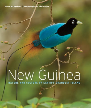 Stock ID 41439 New Guinea: nature and culture of Earth's grandest island. Bruce M. Beehler, Tim...