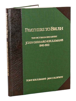 Feathers to brush: the Victorian bird artist John Gerrard Keulemans 1842-1912. Tony Keulemans, Jan Coldewey.