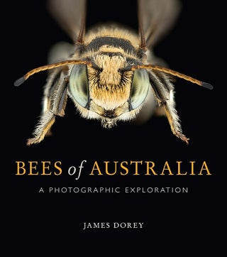Stock ID 41520 Bees of Australia: a photographic exploration. James Dorey
