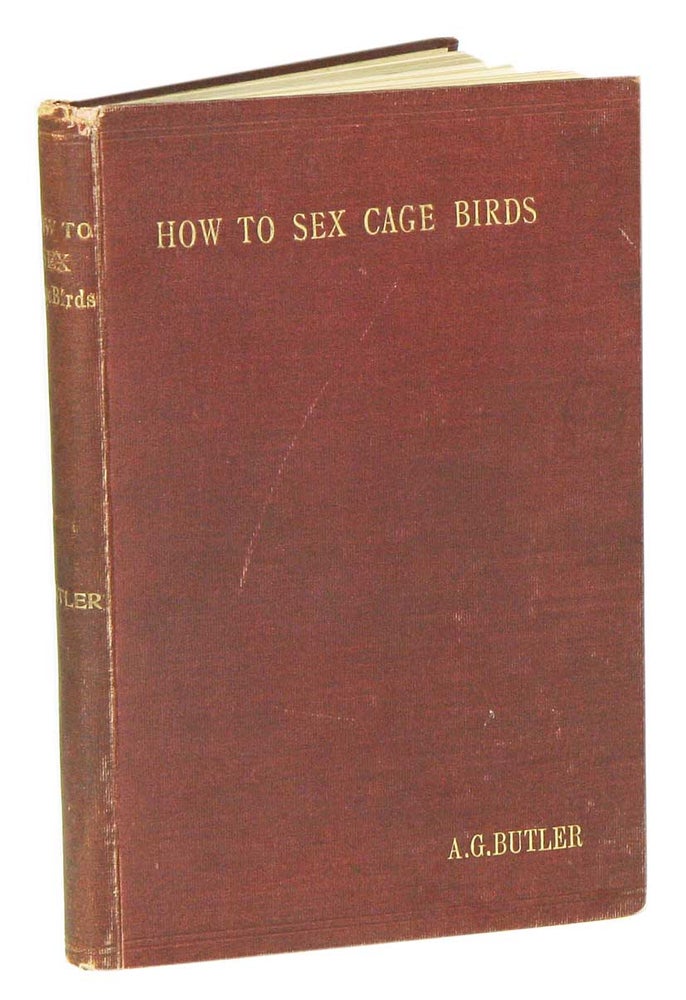 Stock ID 41523 How to sex cage birds (British and foreign). Arthur G. Butler.