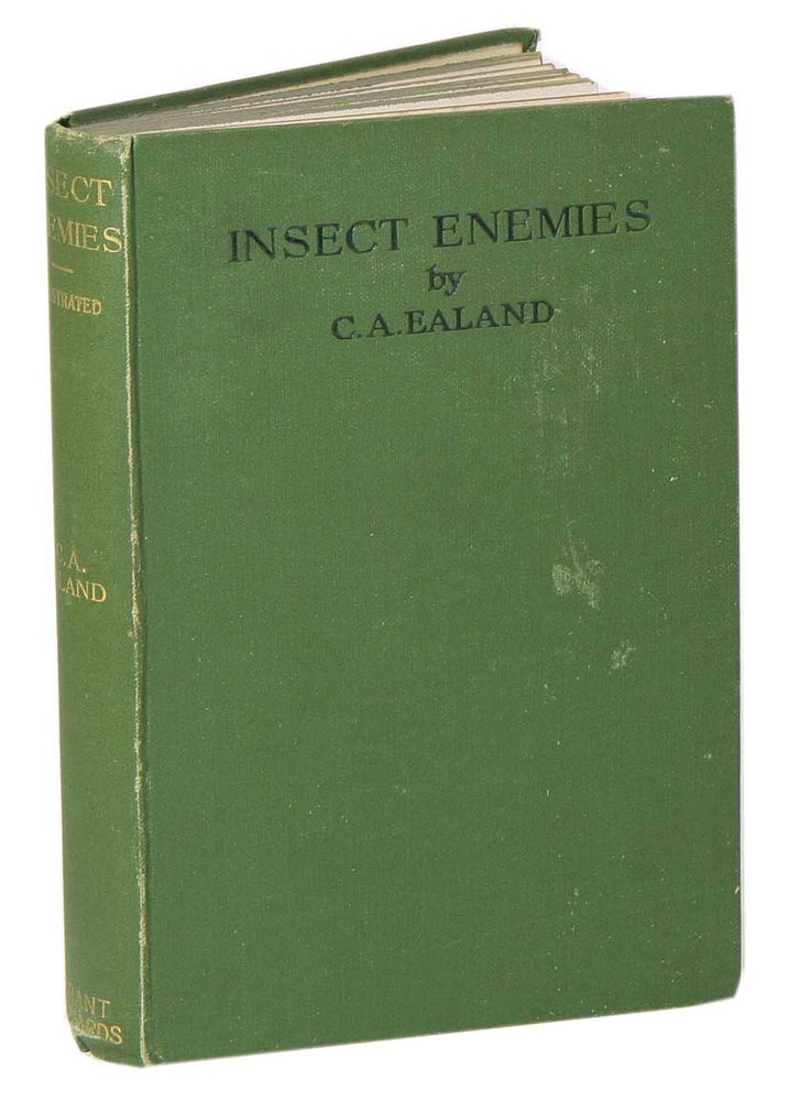 Stock ID 41603 Insect enemies: enumerating the life-histories and destructive habits of a number of important British injurious insects. together with descriptions enabling them to be recognised, and methods by which they may be held in check. C. A. Ealand.