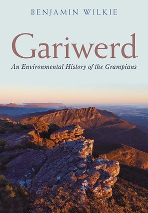 Stock ID 41687 Gariwerd: an environmental history of the Grampians. Benjamin Wilkie