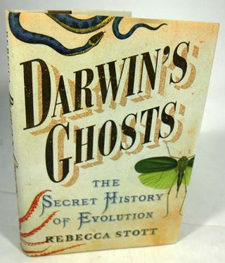 Darwin's ghosts: the secret history of evolution. Rebecca Stott.