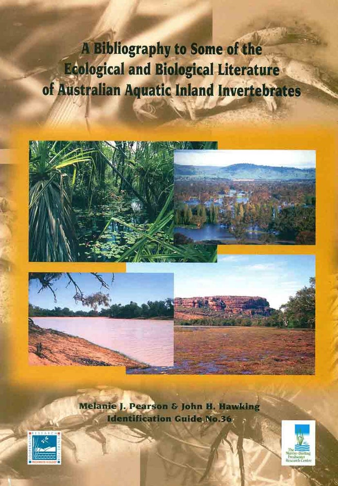 Stock ID 41724 A bibliography to some of the ecological and biological literature of Australian aquatic inland invertebrates. Melanie J. Pearson, John H. Hawking.