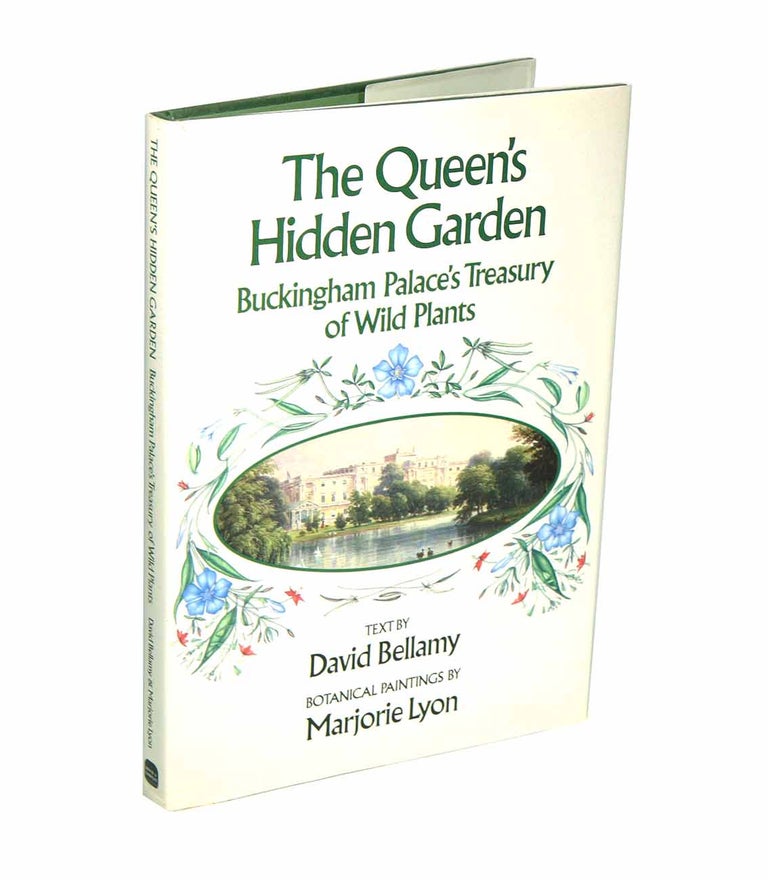 Stock ID 41789 The Queen's hidden garden: Buckingham Palace's treasury of wild plants. David Bellamy.