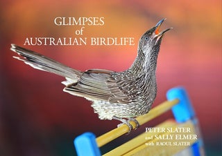 Stock ID 41793 Glimpses of Australian birdlife. Peter Slater, Sally Elmer, Raoul Slater