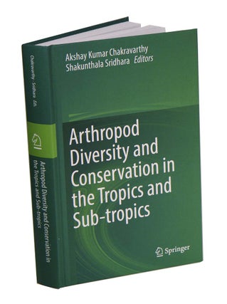Arthropod diversity and conservation in the tropics and sub-tropics. Akshay Kumar Chakravarthy, and Shakunthala.