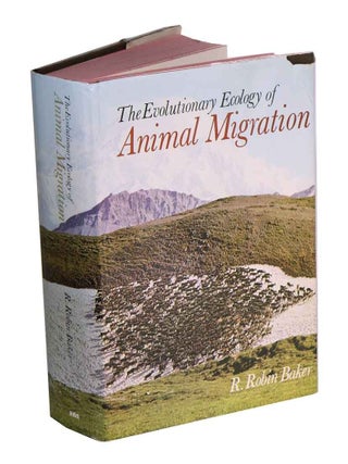 Stock ID 41969 The evolutionary ecology of animal migration. R. Robin Baker