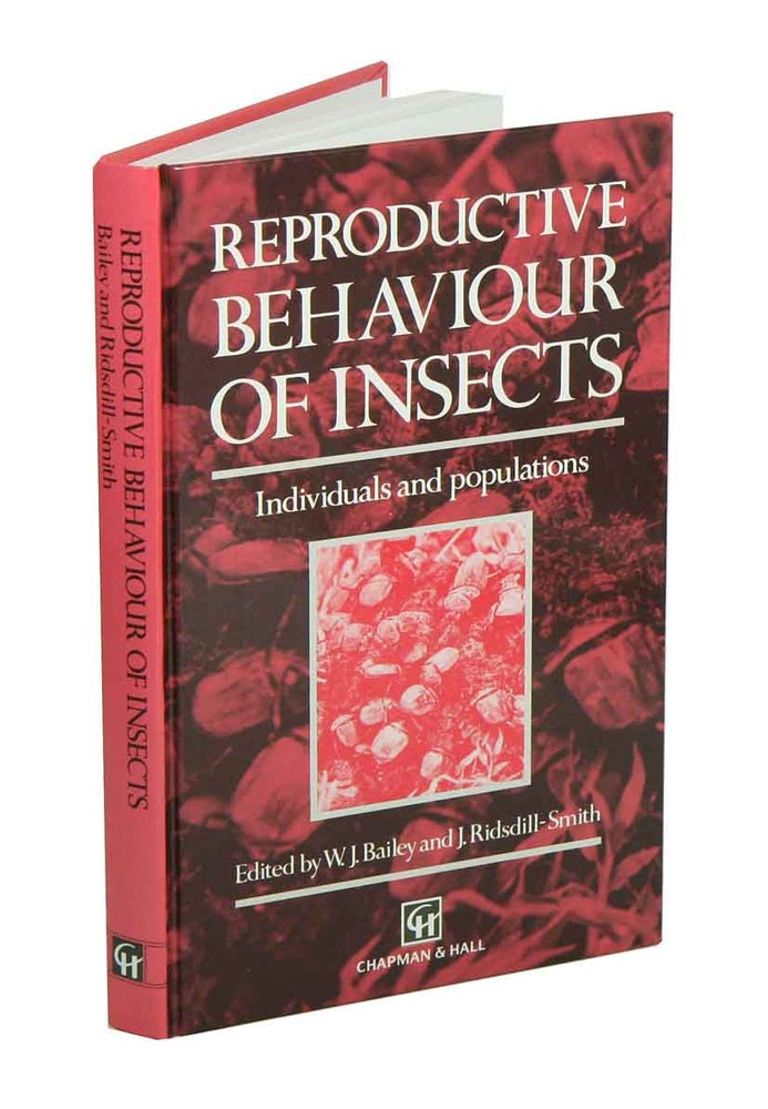 Stock ID 42033 Reproductive behaviour of insects: individuals and populations. W. J. Bailey, J. Ridsdill-Smith.