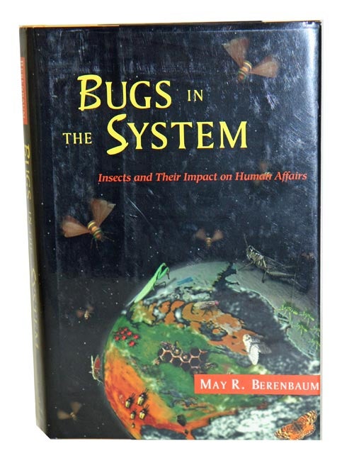 Stock ID 42093 Bugs in the system: insects and their impact on human affairs. May R. Berenbaum.