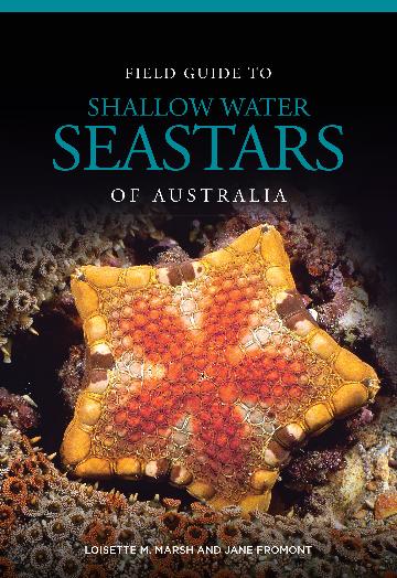 Stock ID 42117 Field guide to shallow water seastars of Australia. Loisette M. and Marsh, Jane Fromont.