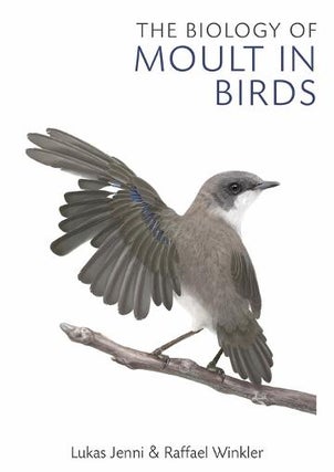 Stock ID 42120 The biology of moult in birds. Lukas Jenni, Raffael Winkler