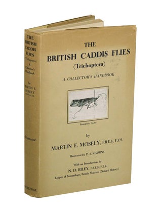 Stock ID 42124 The British caddis flies (trichoptera): a collector's handbook. Martin E. Mosely