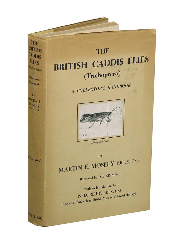Stock ID 42124 The British caddis flies (trichoptera): a collector's handbook. Martin E. Mosely.