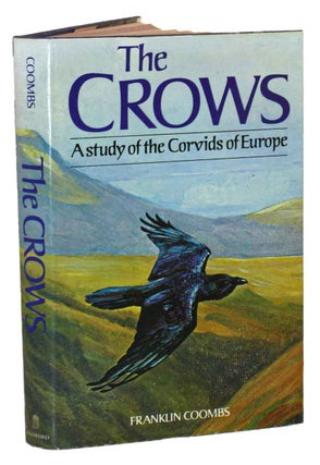 Stock ID 42144 The crows: a study of the corvids of Europe. Franklin Coombs