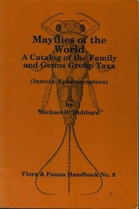 Mayflies of the world: a catalog of the family and genus group taxa (Insecta: ephemoeroptera. Michael D. Hubbard.