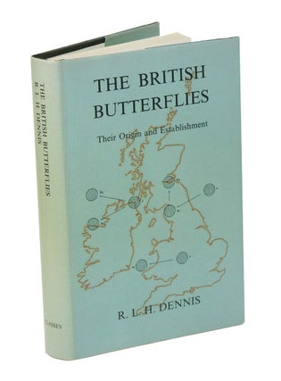 Stock ID 42207 The British butterflies: their origin and establishment. R. L. H. Dennis