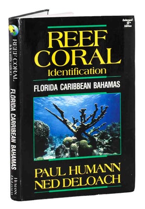 Reef coral identification: Florida, Caribbean, Bahamas, including marine plants. Paul Humann, Ned DeLoach.