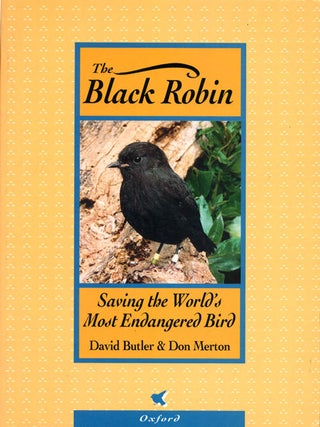 Stock ID 424 The Black Robin: saving the world's most endangered bird. David Butler, Don Merton