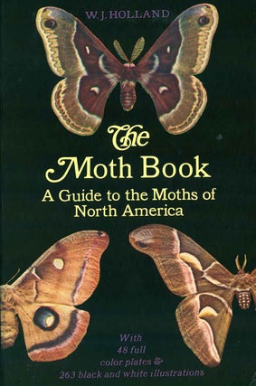 Stock ID 42436 The moth book: a popular guide to a knowledge of the moths of North America. W. J....