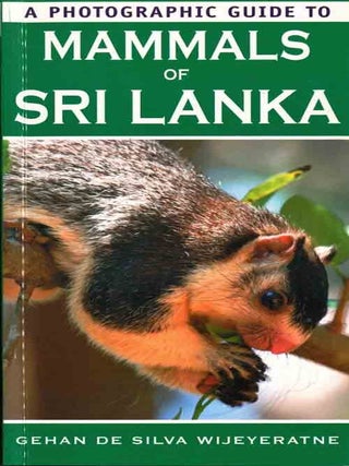 Stock ID 42439 A photographic guide to the mammals of Sri Lanka. Gehan de Silvia Wijeyeratne