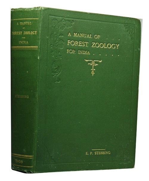 Stock ID 42462 A manual of elementary forest zoology for India. E. P. Stebbing.