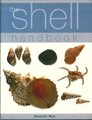 Stock ID 42495 The shell handbook. Kenneth Wye
