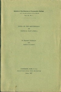 Stock ID 42572 Notes on the ornithology of tropical East Africa. Herbert Friedmann, Arthur Loveridge.