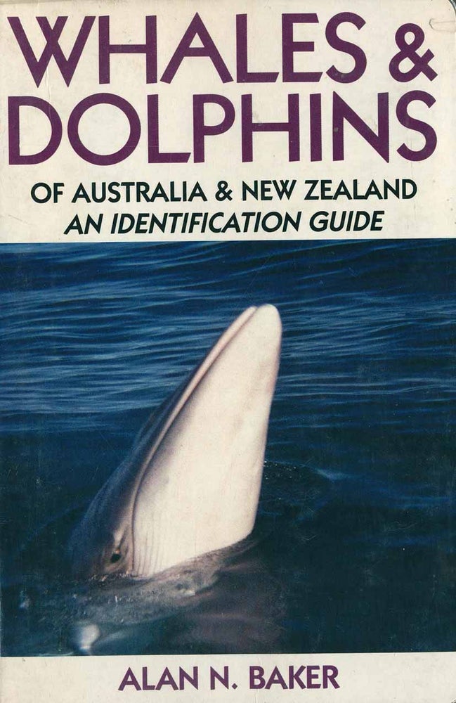 Stock ID 42601 Whales and dolphins of New Zealand and Australia: an identification guide. Alan N. Baker.