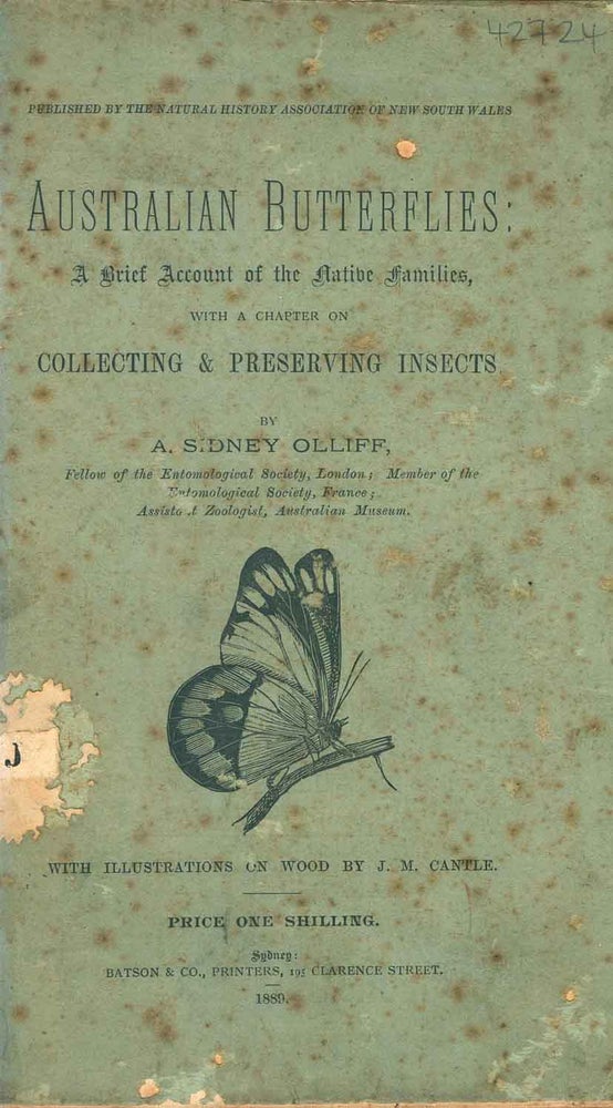 Stock ID 42724 Australian butterflies: a brief account of the native families, with a chapter on collecting and preserving insects. A. Sidney Olliff.