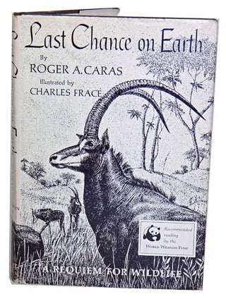 Stock ID 42859 Last chance on earth: a requiem for wildlife. Roger A. Caras