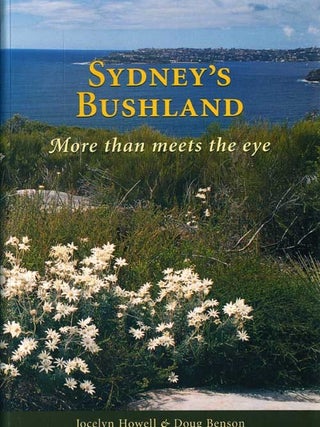 Stock ID 42882 Sydney's bushland: more than meets the eye. Jocelyn Howell, Doug Benson