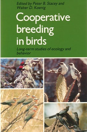 Cooperative breeding in birds: long-term studies of ecology and behavior. Peter B. And Walter Stacey.