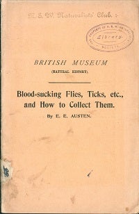 Stock ID 43004 Blood-sucking flies, ticks, etc., and how to collect them. E. E. Austen