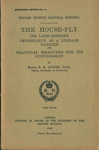 Stock ID 43007 The house-fly: its life-history, importance as a disease carrier and practical measures for its suppression. E. E. Austen.