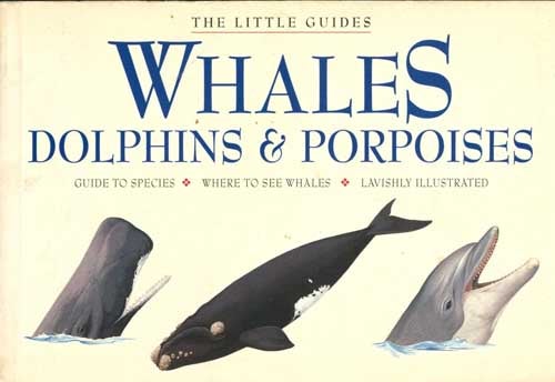 Stock ID 43011 The little guides: whales, dolphines and porpoises. Peter Gill.