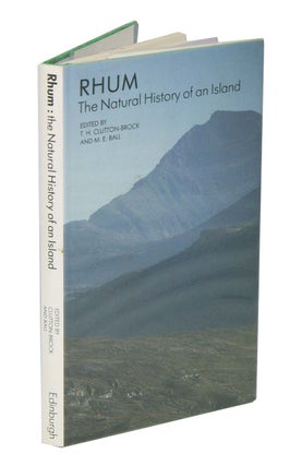 Stock ID 43070 Rhum: the natural history of an island. T. H. Clutton-Brock, M. E. Ball