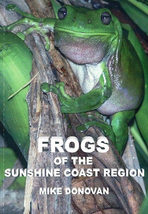 Stock ID 43103 Frogs of the Sunshine Coast region: a photographic guide. Mike Donovan