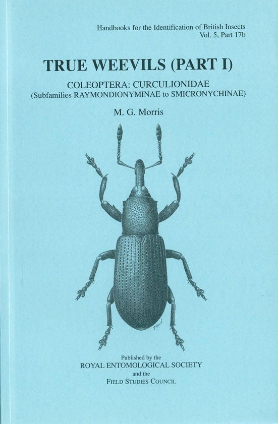 Stock ID 43199 True Weevils (part I). Coleoptera: Curculionidate (subfamilies Raymondionyminae to Smicronychinae). M. G. Morris.
