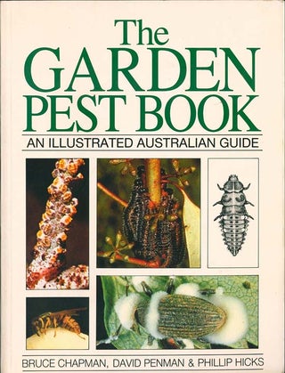 Stock ID 43214 The garden pest book: an illustrated Australian guide. Bruce Chapman